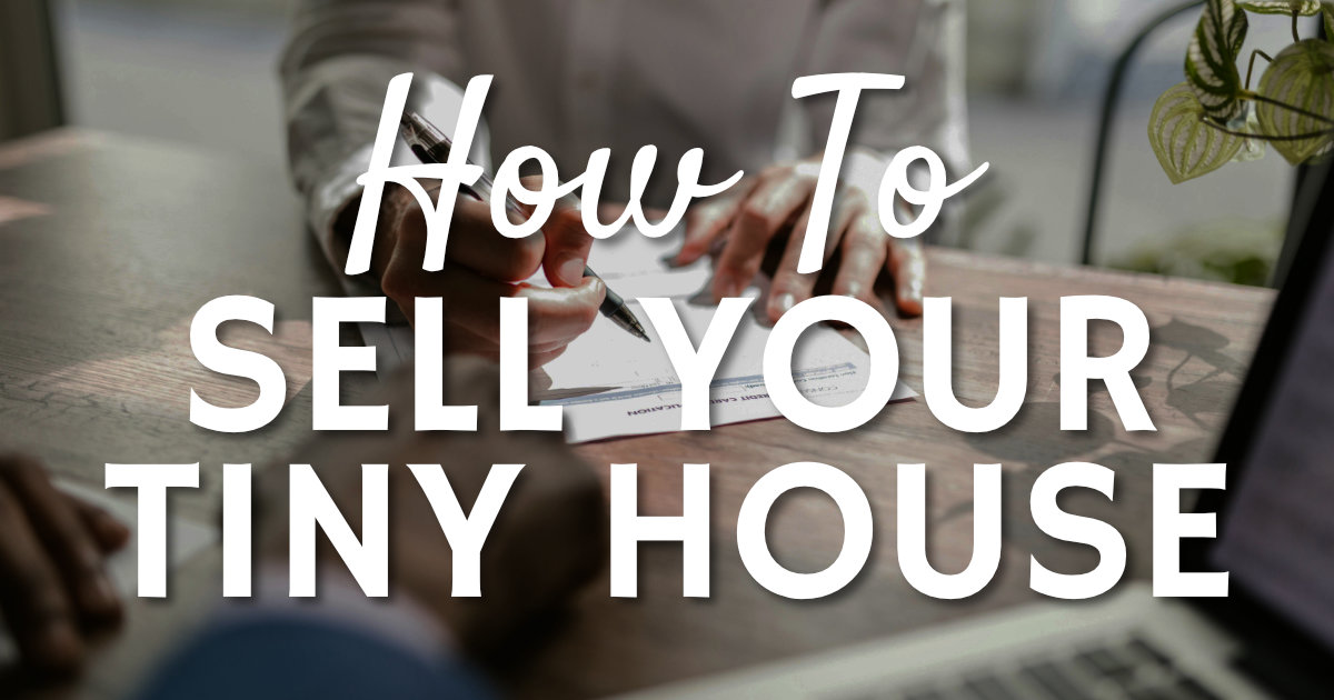 How to Sell Your Tiny House