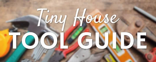 Tiny House Tool Guide