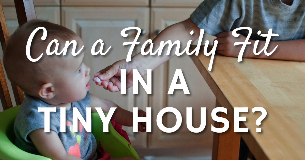 Can a Family Fit in a Tiny House?