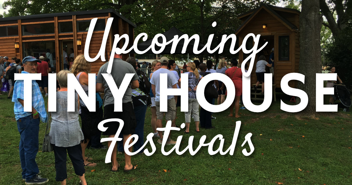 Upcoming Tiny House Festivals and Events