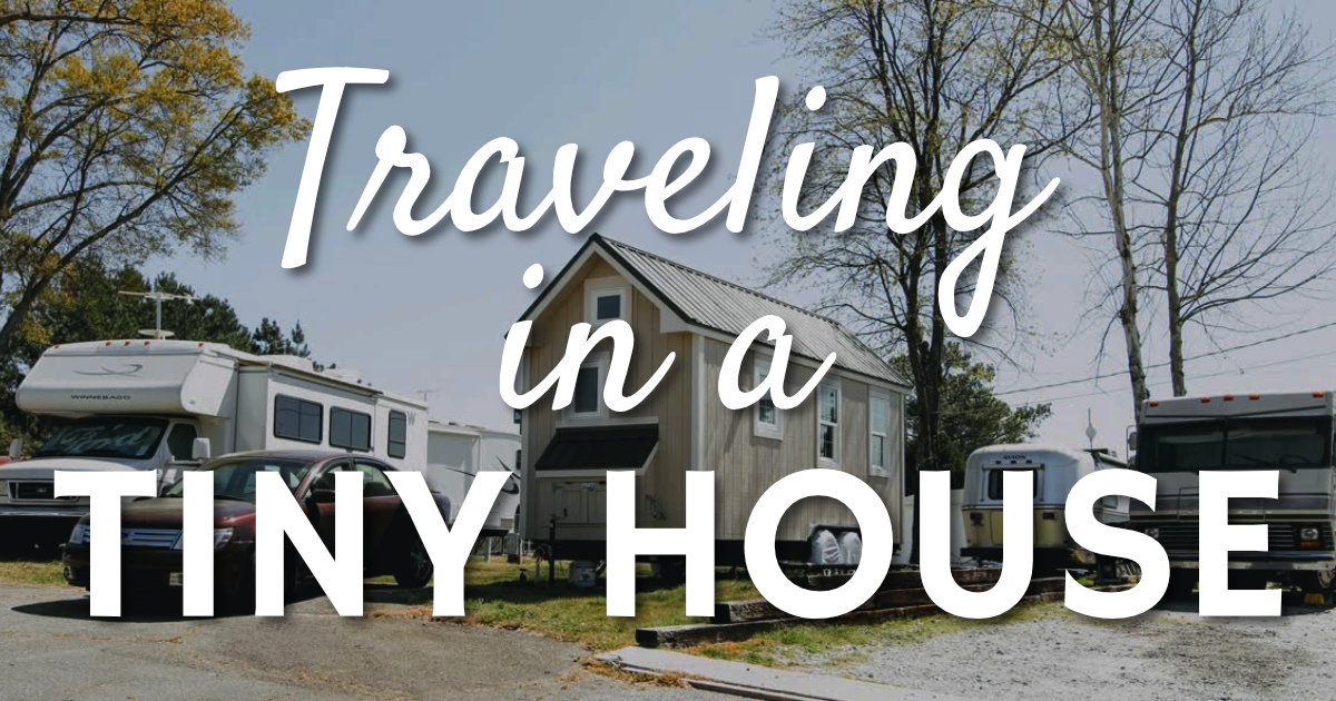 The Pros and Cons of Traveling in a Tiny House